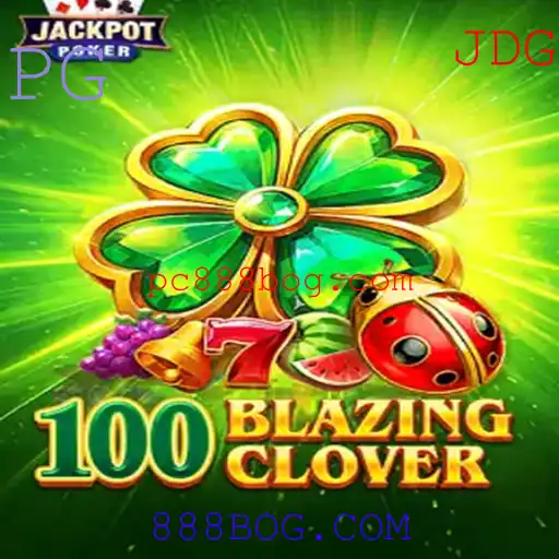 Descubra o Universo de 100BlazingClover: Um Jogo que Revoluciona o Entretenimento
